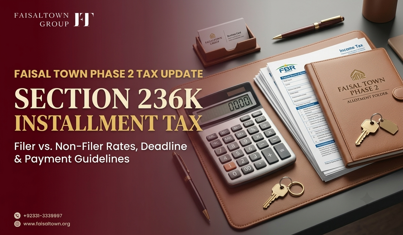 Faisal Town Phase 2 installment tax guide banner showing Section 236K FBR withholding rates for filers and non-filers.